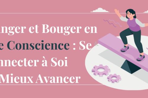 5- Manger et Bouger en Pleine Conscience : Se Reconnecter à Soi pour Mieux Avancer