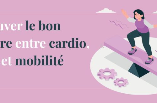 8- Trouver le bon équilibre entre cardio, muscu et mobilité